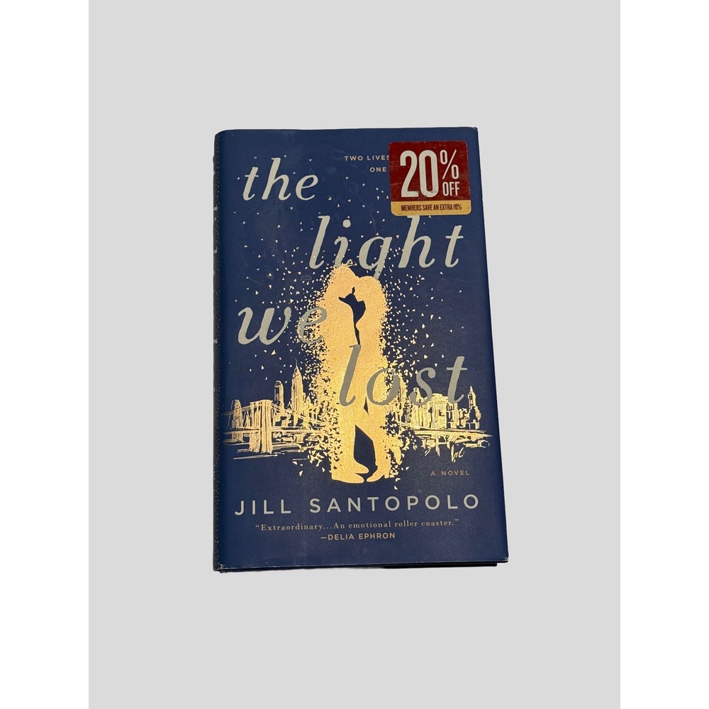 The Light We Lost by Jill Santopolo Hardcover First Edition Romance Novel 2017